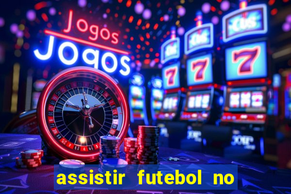 assistir futebol no premiere gratis